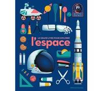 Collectif – Le grand livre pour explorer l'espace : 19 activités spatiales – Broché