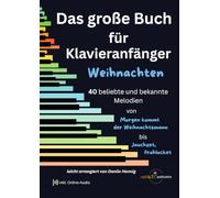 Le grand livre pour les débutants de Noël - Partitions de piano pour débutants avec 40 mélodies de Noël populaires avec fichiers audio à télécharger (notes/sheet music)