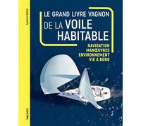 Le grand livre Vagnon de la voile habitable - Aymeric Belloir - Vagnon Du Plaisancier Eds - broché - Guide