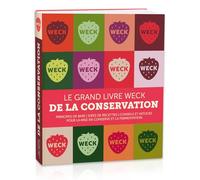 Le grand livre WECK de la conservation: principes de base, idées de recettes, conseils et astuces pour la mise en conserve et la fermentation