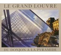 Le Grand Louvre, Du Donjon A La Pyramide
