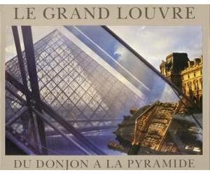 Le Grand Louvre, Du Donjon A La Pyramide