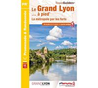 Le Grand Lyon à pied: La métropole par les forts