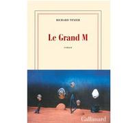 Le Grand M - Richard Texier - Gallimard - broché - Roman