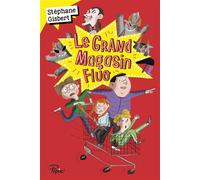 Le grand magasin fluo - Stéphane Gisbert - Sarbacane - broché - Roman junior dès 9 ans