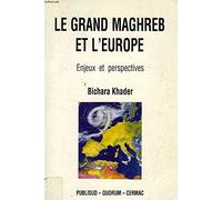 Le Grand Maghreb et l'Europe