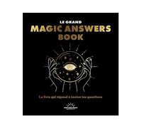 Le grand Magic Answers book - Le livre qui répond à toutes tes questions