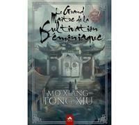 Le Grand Maître de la Cultivation Démoniaque 2 Relié Mo Xiang Tong-Xiu (Auteur)