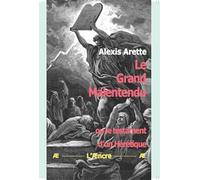 Le Grand Malentendu: ou le testament d’un Hérétique