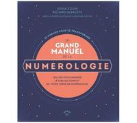 Le Grand Manuel De La Numérologie - Les Clés Pour Dessiner Le Tableau Complet De Votre Thème De Numérologie