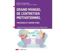 Le Grand Manuel De L'entretien Motivationnel - Pratiques Et Savoir-Faire