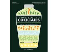 Le Grand Manuel Des Cocktails - Dans Les Coulisses Du Bartender