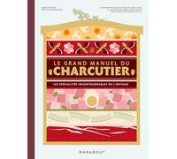 Le grand manuel du charcutier