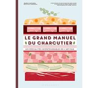 Le grand manuel du charcutier – Les spécialités incontournables de l'artisan – Marabout