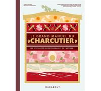 Le grand manuel du charcutier - Marie Caffarel - Marabout - broché - Manuel