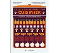 Le Grand Manuel Du Cuisinier - Et Vos Rêves De Chef Deviennent Réalité
