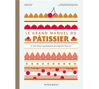 Anne Cazor, Mélanie Dupuis – Le grand manuel du pâtissier – Broché