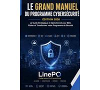 LE GRAND MANUEL DU PROGRAMME CYBERSÉCURITÉ: Gouvernance · Risques · Programme · Incidents