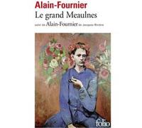 Le grand Meaulnes Alain Fournier (Auteur), Pierre Péju (Préface)