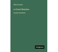 Le Grand Meaulnes: en gros caractères