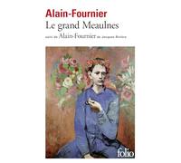 Alain-Fournier – Le grand Meaulnes – Préface de Pierre Péju – Gallimard Poche