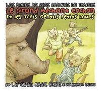 Le grand méchant cochon et les trois gentils petits loups CD