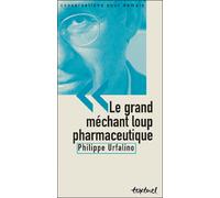 Le grand méchant loup pharmaceutique - Philippe Urfalino - Textuel - broché - Essai