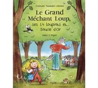 Le Grand Méchant Loup, ses 14 loupiots et… Boucle d’or Christine Naumann-Villemin (Auteur), David B. Draper (Illustration)