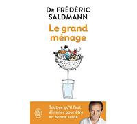 Le grand ménage: Tout ce qu'il faut éliminer pour être en bonne santé