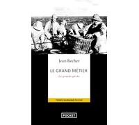 Le grand métier: Journal d'un capitaine de pêche de Fécamp
