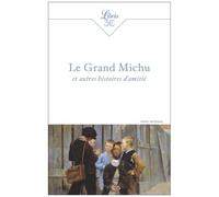 Le Grand Michu Et Autres Histoires D'amitié