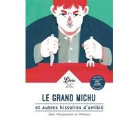 Le Grand Michu et autres histoires d'amitié Guy De Maupassant (Auteur), Émile Zola (Auteur), Octave Mirbeau (Auteur)
