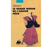 Le Grand Miroir de l'amour mâle - Saikaku Ihara - Philippe Picquier - Poche - Roman