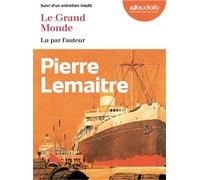 Le Grand Monde Livre audio 2 CD MP3 - Suivi d'un entretien inédit - Pierre Lemaitre - Audiolib - Texte lu (CD) - Textes lus CD