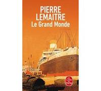 Le Grand Monde Pierre Lemaitre (Auteur)