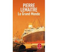 Le Grand Monde - Pierre Lemaitre - Lgf - Poche - Roman
