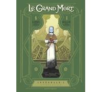 Le Grand Mort - Intégrale 1 - Tome 1, Larmes D'abeille - Tome 2, Pauline - Tome 3, Blanche - Tome 4, Sombre