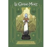 Le Grand Mort Intégrale 1 - Tome 1, Larmes D'abeille - Tome 2, Pauline - Tome 3, Blanche - Tome 4, Sombre