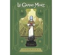 Le Grand Mort Intégrale 1 - Tome 1, Larmes D'abeille - Tome 2, Pauline - Tome 3, Blanche - Tome 4, Sombre