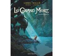 Le Grand Mort - Tome 07 Régis Loisel (Auteur), Jean-Blaise Djian (Auteur), Vincent Mallié (Dessinateur), François Lapierre (Coloriste)