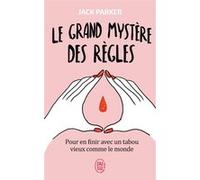 Le grand mystère des règles Jack Parker (Auteur), Madel Floyd (Illustration)