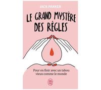 Le Grand Mystère Des Règles - Pour En Finir Avec Un Tabou Vieux Comme Le Monde