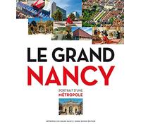 Le Grand Nancy: Portrait d'une métropole