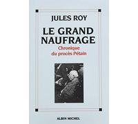 Le Grand Naufrage: Chronique du procès Pétain