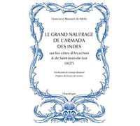 Le Grand Naufrage De L'armada Des Indes Sur Les Côtes D'arcachon Et De Saint-Jean-De-Luz (1627)