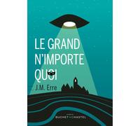 Le grand n'importe quoi - J.M. Erre - Buchet-Chastel - broché - Roman