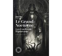Le Grand Nocturne ; Les Cercles de l'épouvante
