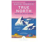 Le Grand Nord : Voyages dans l'Europe arctique