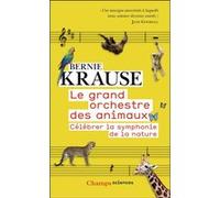 Le grand orchestre des animaux Bernie Krause (Auteur), Thierry Piélat (Traduction)