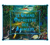 Le Grand Orchestre des Animaux (bilingue) Avec un CD Audio inédit de la bande son de l’exposition, Edition bilingue français-anglais - Bruce Albert - Fondation Cartier - relié - Beau livre